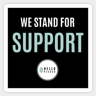 We Stand for Support Sticker